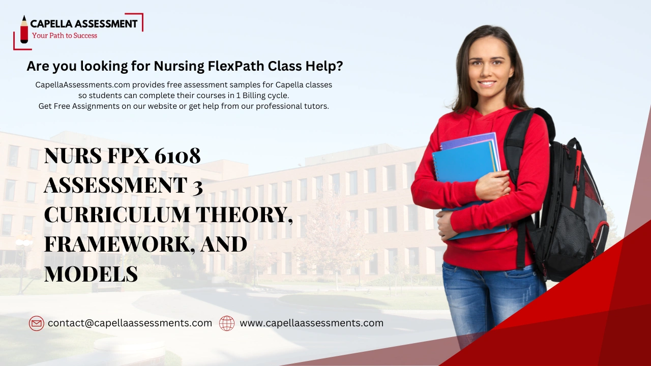 NURS FPX 6108 Assessment 3 Curriculum Theory, Framework, and Models