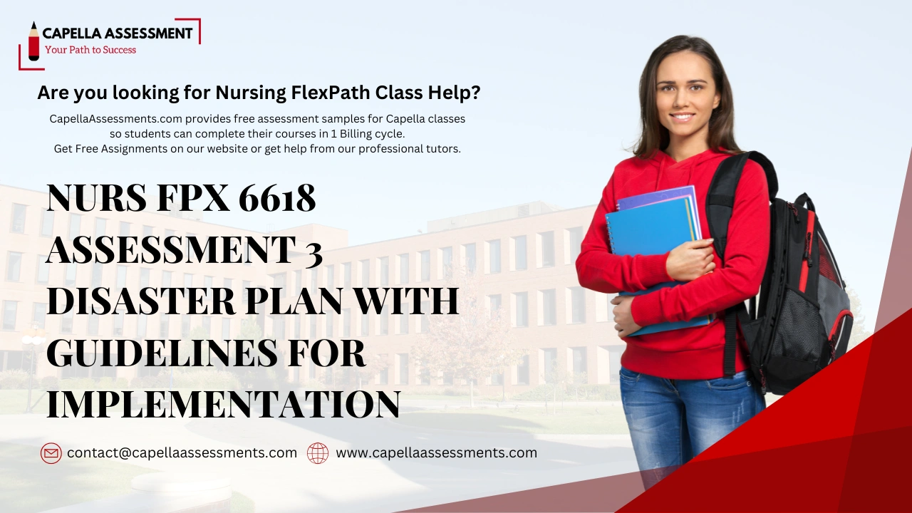 NURS FPX 6618 Assessment 3 Disaster Plan With Guidelines for Implementation