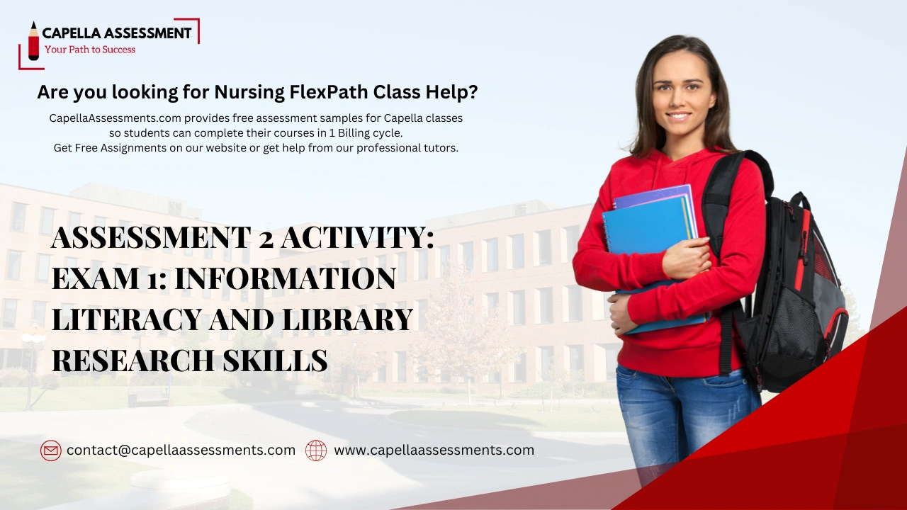 Assessment 2 Activity: Exam 1: Information Literacy and Library Research Skills