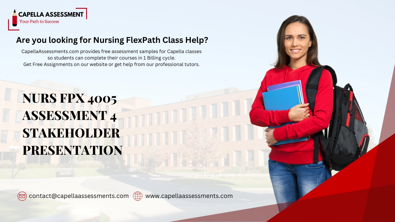 NURS FPX 4005 Assessment 4 Stakeholder Presentation